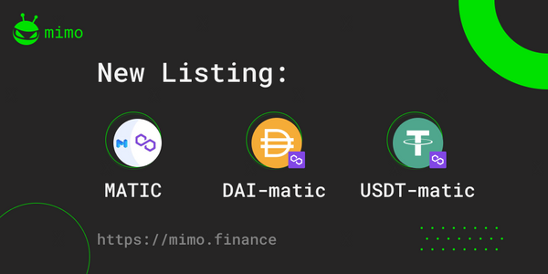 Mimo lists $MATIC $DAI $USDT