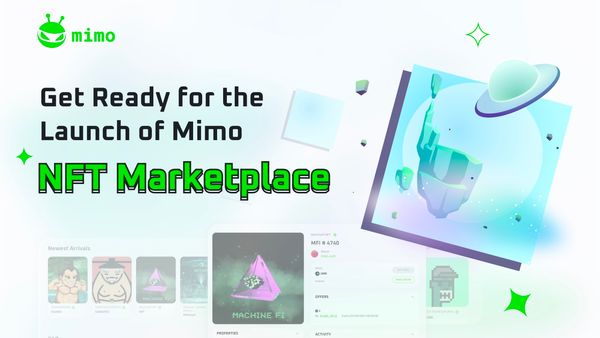 Get Ready for the Launch of Mimo NFT Marketplace